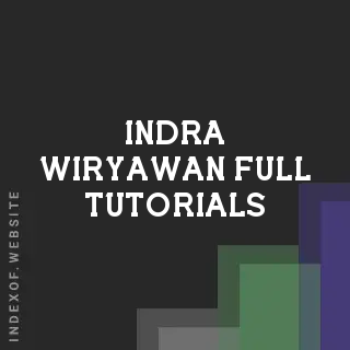 Indra Wiryawan Full Tutorials | Indexof