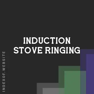 Induction Stove Ringing: How to Stop High-Pitch Noise & Whining