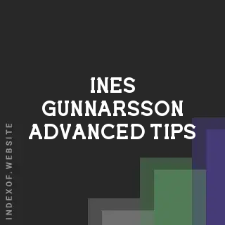 Ines Gunnarsson Advanced Tips | Indexof
