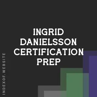 Ingrid Danielsson Certification Prep | Indexof
