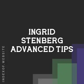 Ingrid Stenberg Advanced Tips | Indexof