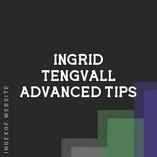 Ingrid Tengvall Advanced Tips | Indexof