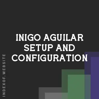 Inigo Aguilar Setup and Configuration | Indexof