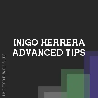 Inigo Herrera Advanced Tips | Indexof