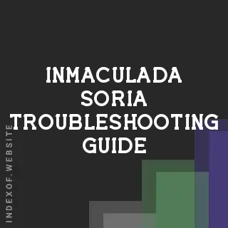 Inmaculada Soria Troubleshooting Guide | Indexof
