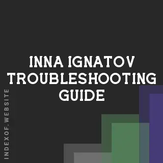 Inna Ignatov Troubleshooting Guide | Indexof