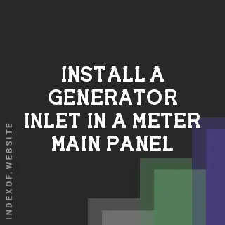 How to Install a Generator Inlet in a Meter Main Panel | NEC Compliant Guide