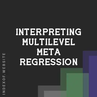 Interpreting Multilevel Meta-Regression for Publication Bias: A 2026 Guide