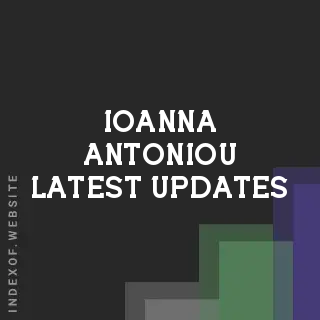 Ioanna Antoniou Latest Updates | Indexof