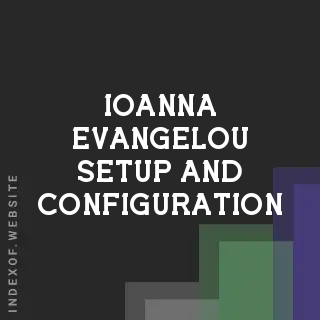 Ioanna Evangelou Setup and Configuration | Indexof