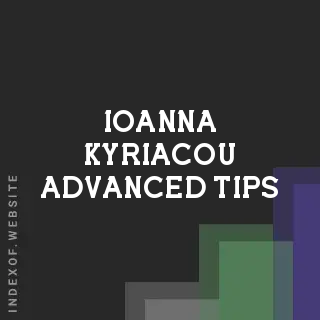Ioanna Kyriacou Advanced Tips | Indexof