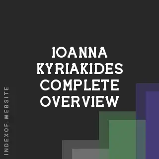 Ioanna Kyriakides Complete Overview | Indexof
