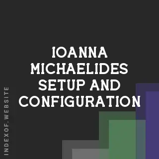 Ioanna Michaelides Setup and Configuration | Indexof