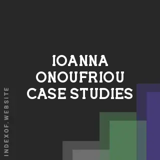 Ioanna Onoufriou Case Studies | Indexof