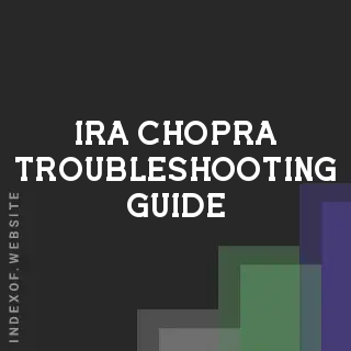 Ira Chopra Troubleshooting Guide | Indexof