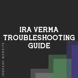 Ira Verma Troubleshooting Guide | Indexof