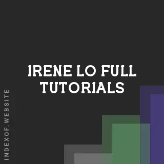 Irene Lo Full Tutorials | Indexof