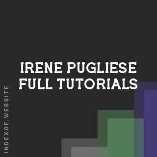 Irene Pugliese Full Tutorials | Indexof