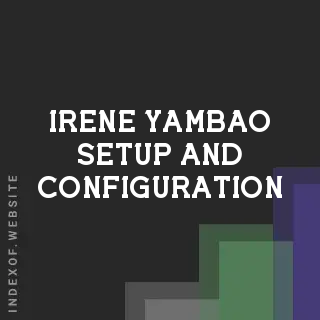 Irene Yambao Setup and Configuration | Indexof