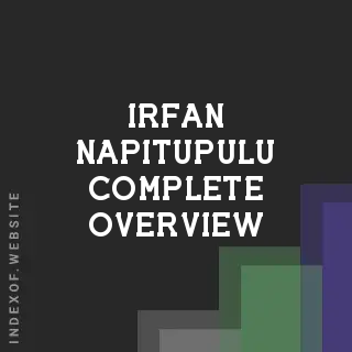 Irfan Napitupulu Complete Overview | Indexof