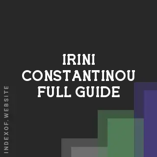 Irini Constantinou Full Guide | Indexof