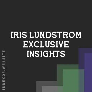 Iris Lundstrom Exclusive Insights | Indexof