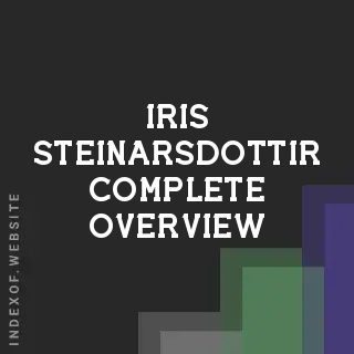 Iris Steinarsdottir Complete Overview | Indexof