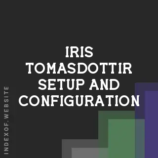 Iris Tomasdottir Setup and Configuration | Indexof