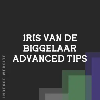 Iris van de Biggelaar Advanced Tips | Indexof