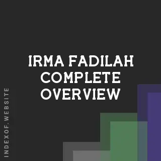 Irma Fadilah Complete Overview | Indexof
