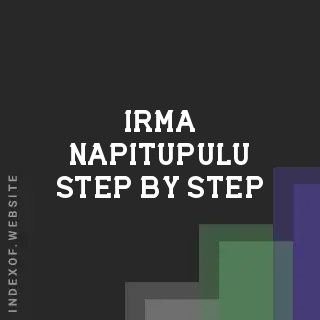 Irma Napitupulu Step-by-Step | Indexof