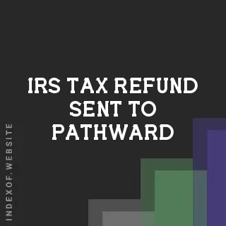 IRS Tax Refund Sent to Pathward: Was I Scammed? Explained - Indexof