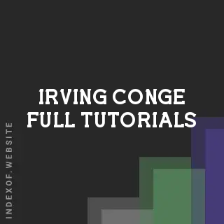 Irving Conge Full Tutorials | Indexof