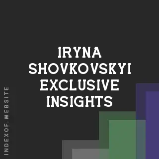Iryna Shovkovskyi Exclusive Insights | Indexof