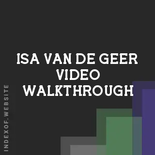 Isa van de Geer Video Walkthrough | Indexof
