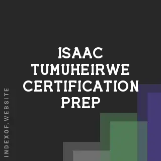 Isaac Tumuheirwe Certification Prep | Indexof
