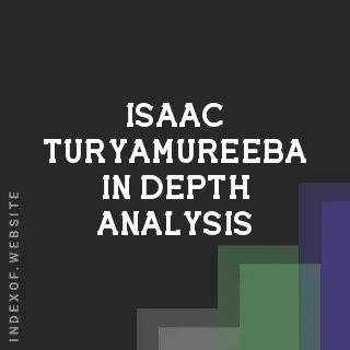 Isaac Turyamureeba In-Depth Analysis | Indexof