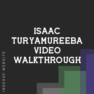 Isaac Turyamureeba Video Walkthrough | Indexof