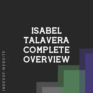Isabel Talavera Complete Overview | Indexof