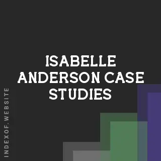Isabelle Anderson Case Studies | Indexof
