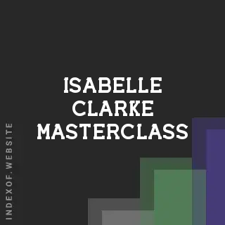 Isabelle Clarke Masterclass | Indexof