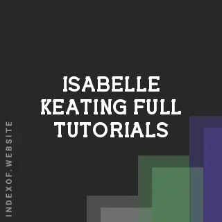 Isabelle Keating Full Tutorials | Indexof