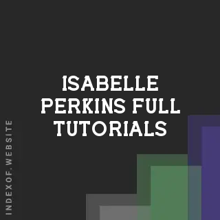 Isabelle Perkins Full Tutorials | Indexof