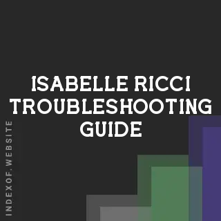 Isabelle Ricci Troubleshooting Guide | Indexof