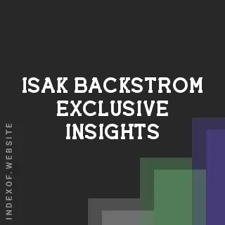 Isak Backstrom Exclusive Insights | Indexof