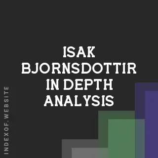 Isak Bjornsdottir In-Depth Analysis | Indexof