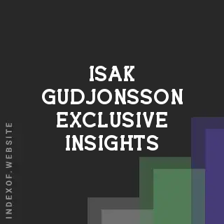 Isak Gudjonsson Exclusive Insights | Indexof
