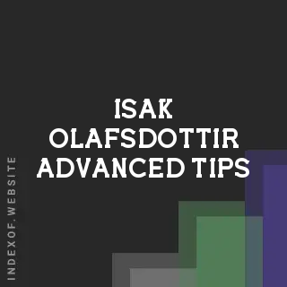 Isak Olafsdottir Advanced Tips | Indexof