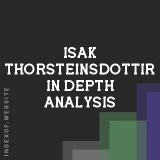 Isak Thorsteinsdottir In-Depth Analysis | Indexof