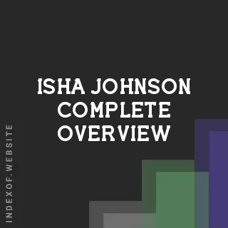 Isha Johnson Complete Overview | Indexof